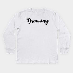 dreaming Kids Long Sleeve T-Shirt